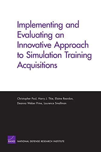 9780833039033: Implementing and Evaluating an Innovative Approach to Simulation Training Acquisitions