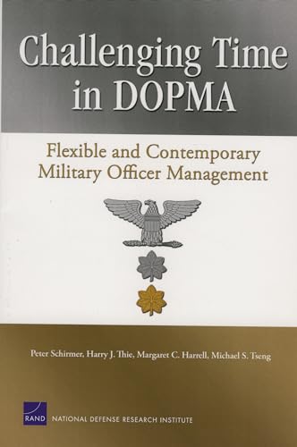 Challenging Time in DOPMA: Flexible and Contemporary Military Officer Management (9780833039484) by Schirmer, Peter J.