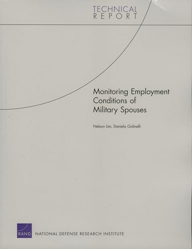 Monitoring Employment Conditions of Military Spouses (Technical Report) (9780833039613) by Lim Executive Director Fels, Nelson; Golinelli, Daniela