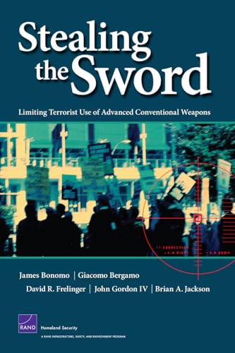 Imagen de archivo de Stealing the Sword: Limiting Terrorist Use of Advanced Conventional Weapons a la venta por Wonder Book