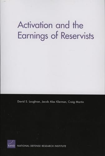 Activation and Earnings of Reservists (9780833039712) by Loughran, David S.