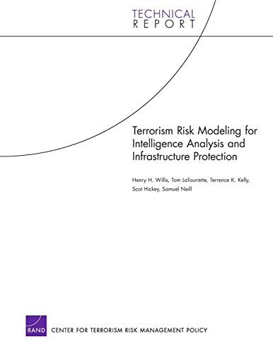 Stock image for Terrorism Risk Modeling for Intelligence Analysis and Infrastructure Protection (Technical Report (RAND)) for sale by Ria Christie Collections