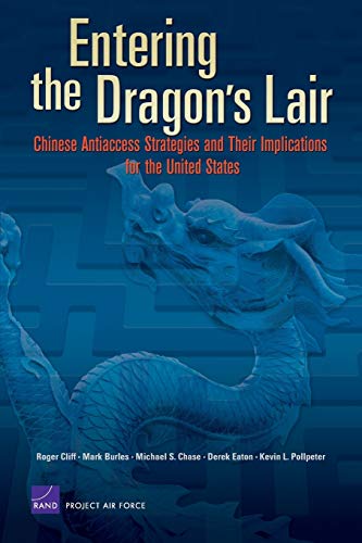 Beispielbild fr Entering the Dragon's Lair: Chinese Antiaccess Strategies and Their Implications for the United States zum Verkauf von Wonder Book