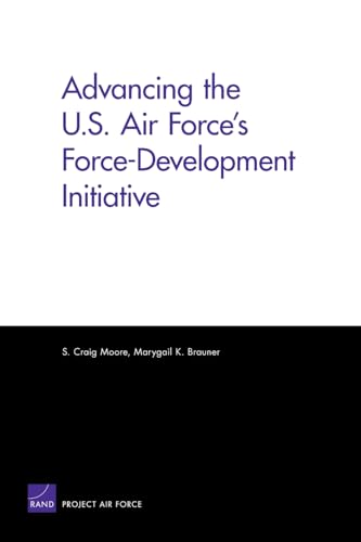 9780833040121: Advancing the U.S. Air Force's Force-Development Initiative