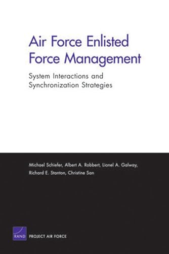 Stock image for Air Force Enlisted Force Management: System Interactions and Synchronization Strategies for sale by Wonder Book