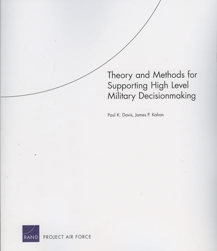 Beispielbild fr Theory and Methods for Supporting High Level Military Decision Making (Technical Report (RAND)) zum Verkauf von AwesomeBooks