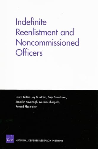 Indefinite Reenlistment and Noncommissioned Officers (9780833040435) by Miller Loyola University Chicago, Laura; Moini, Joy S.; Sivadasan, Suja; Kavanagh, Jennifer; Shergold, Miriam