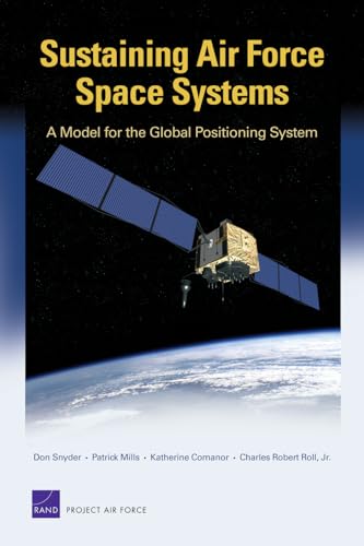 Stock image for Sustaining Air Force Space Systems: A Model for the Global Positioning System for sale by Revaluation Books