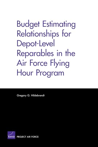 Imagen de archivo de Budget Estimating Relationships for Depot-Level Reparables in the Air Force Flying Hour Program a la venta por Bookmonger.Ltd