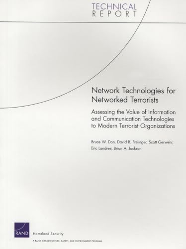 Stock image for Network Technologies for Networked Terrorists : Assessing the Value of Information and Communications Technologies to Modern Terrorist Organizations for sale by Better World Books