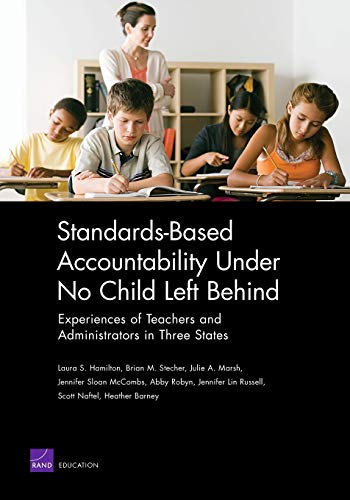 Stock image for Standards-Based Accountability Under No Child Left Behind: Experiences of Teachers and Administrators in Three States for sale by Open Books