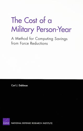 Imagen de archivo de The Cost of a Military Person-Year: A Method For Computing Savings From Force Reductions a la venta por Wonder Book