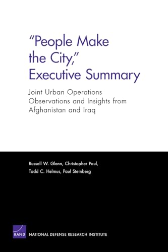 Imagen de archivo de People Make the City Executive Summary: Joint Urban Operations Observations and Insights from Afghanistan and Iraq a la venta por Revaluation Books
