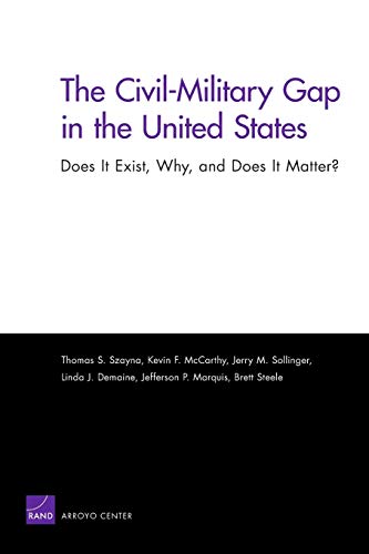 Beispielbild fr The Civil-Military Gap In The United States: Does It Exist, Why, and Does It Matter? zum Verkauf von Revaluation Books