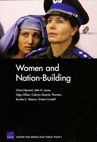 Women and Nation-Building (9780833043115) by Benard, Cheryl; Jones, Seth G.; Oliker, Olga; Thurston, Cathryn Quantic; Stearns, Brooke K.