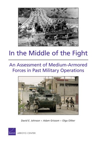 Beispielbild fr In the Middle of the Fight: An Assessment of Medium-Armored Forces in Past Military Operations 2008 zum Verkauf von PAPER CAVALIER US