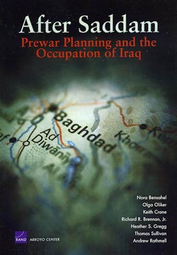 After Saddam: Prewar Planning and the Occupation of Iraq: Prewar Planning and the Occupation of Iraq (9780833044587) by Bensahel, Nora