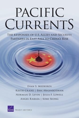 Beispielbild fr Pacific Currents : The Responses of U. S. Allies and Security Partners in East Asia to China's Rise zum Verkauf von Better World Books
