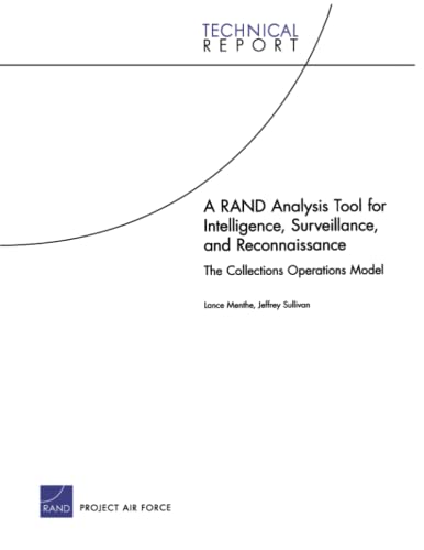 A RAND Analysis Tool for Intelligence, Surveillance, and Reconnaissance: The Collections Operations Model (Technical Report (RAND)) (9780833044945) by Menthe, Lance; Sullivan, Jeffrey