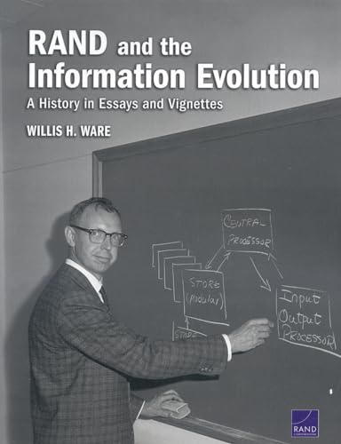 Stock image for RAND and the Information Evolution: A History in Essays and Vignettes for sale by Wizard Books