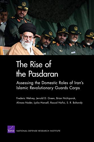 Imagen de archivo de The Rise of the Pasdaran : Assessing the Domestic Roles of Iran's Islamic Revolutionary Guards Corps a la venta por Better World Books: West