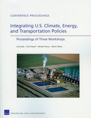 Imagen de archivo de Integrating U.S. Climate, Energy, and Transportation Policies: Proceedings of Three Workshops (Conference Proceedings) a la venta por Michael Lyons