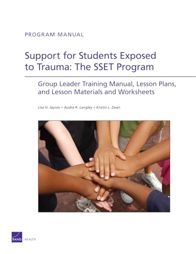 Support for Students Exposed to Trauma:The Sset Program (Rand Corporation Technical Report) (9780833047328) by RAND Corporation; Langley, Audra; Dean, Kristin L.