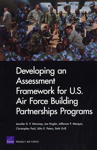 Beispielbild fr Developing an Assessment Framework for U.S. Air Force Building Partnerships Programs (Rand Project Air Force) zum Verkauf von Michael Lyons