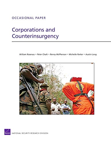 Corporations and Counterinsurgency (Occasional Papers) (9780833047519) by Rosenau, William; Chalk, Peter; McPherson, Renny; Parker, Michelle; Long, Austin