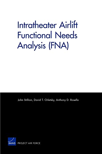 Intratheater Airlift Functional Needs Analysis (FNA) (9780833047557) by Stillion, John; Orletsky, David T.; Rosello, Anthony D.