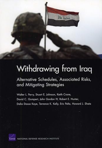 Imagen de archivo de Withdrawing from Iraq: Alternative Schedules, Associated Risks, and Mitigating Strategies a la venta por Wonder Book