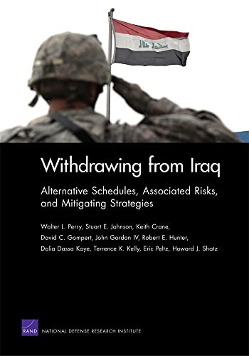 9780833047724: Withdrawing from Iraq: Alternative Schedules, Associated Risks, and Mitigating Strategies