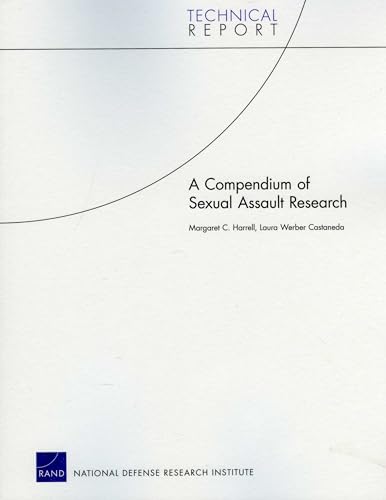 A Compendium of Sexual Assault Research (Technical Report) (9780833047922) by Harrell, Margaret C.; Castaneda, Laura Werber; Lynch