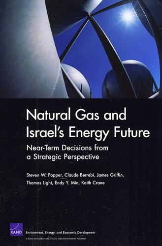 Beispielbild fr Natural Gas and Israels Energy Future: Near-Term Decisions from a Str zum Verkauf von Hawking Books