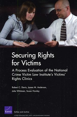 9780833048905: Securing Rights for Victims: A Process Evaluation of the National Crime Victim Law Institute's Victims' Rights Clinics