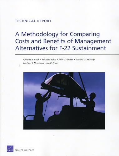 Stock image for A Methodology for Comparing Costs and Benefits of Management Alternatives for F22 Sustainment for sale by PBShop.store US
