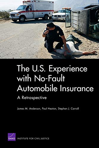 The U.S. Experience with No-Fault Automobile Insurance: A Retrospective (9780833049162) by Anderson, James M.