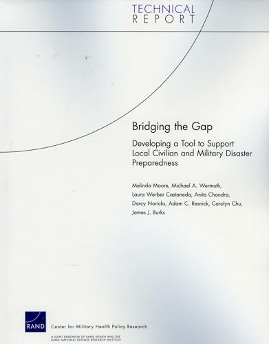 9780833049285: Bridging the Gap: Developing a Tool to Support Local Civilian and Military Disaster Preparedness (Technical Report)
