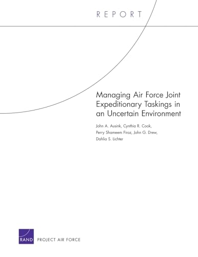 9780833049476: Managing Air Force Joint Expeditionary Taskings in an Uncertain Environment