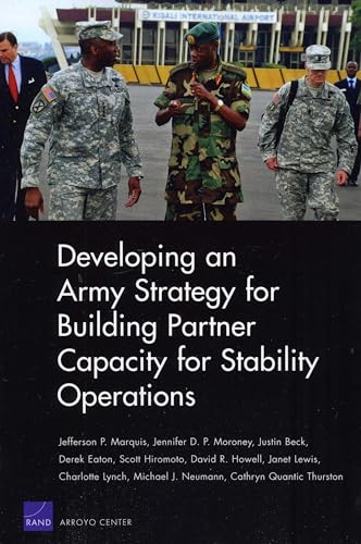 Developing an Army Strategy for Building Partner Capacity for Stability Operations (9780833049544) by Marquis, Jefferson P.