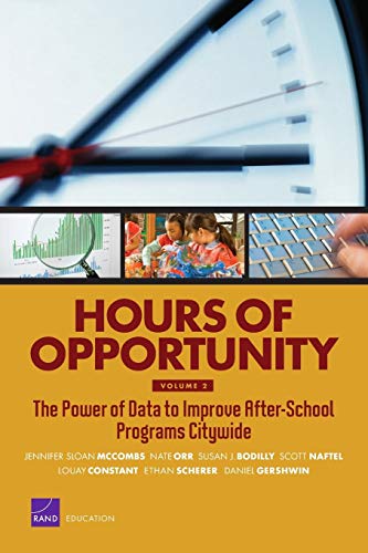 Hours of Opportunity, Volume 2: The Power of Data to Improve After-School Programs Citywide [Paperback] McCombs, Jennifer Sloan; Orr, Nate; Bodilly, Susan J.; Naftel, Scott and Constant, Louay