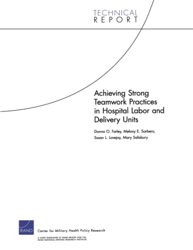 9780833050557: Achieving Strong Teamwork Practices in Hospital Labor and Delivery Units (Technical Report)