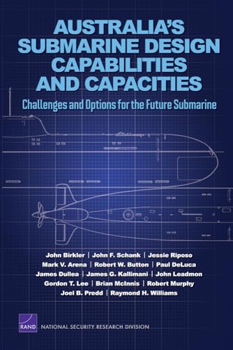 Beispielbild fr Australia's Submarine Design Capabilities and Capacities: Challenges and Options for the Future Submarine zum Verkauf von Rons Bookshop (Canberra, Australia)