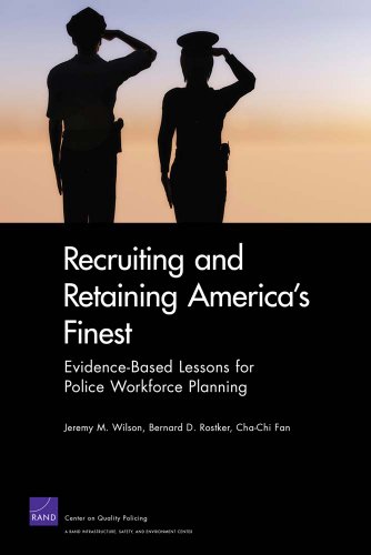 Stock image for Recruiting and Retaining America's Finest: Evidence-Based Lessons for Police Workforce Planning (Rand Corporation Monograph) for sale by Cronus Books