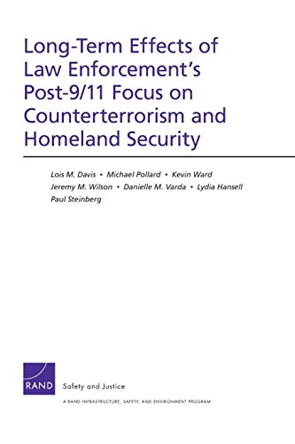 Beispielbild fr Long-Term Effects of Law Enforcement1s Post-9/11 Focus on Counterterrorism and Homeland Security zum Verkauf von Michael Lyons