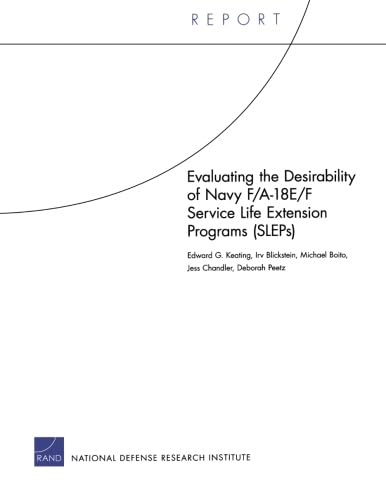 Imagen de archivo de Evaluating the Desirability of Navy F/A-18E/F Service Life Extension Programs (SLEPs) a la venta por Ergodebooks