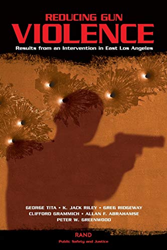 Reducing Gun Violence: Results from an Intervention in East Los Angeles (9780833051424) by Titka, George