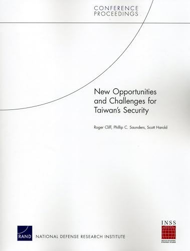 New Opportunities and Challenges for Taiwan's Security (Conference Proceedings) (9780833051493) by Cliff, Roger; Saunders, Phillip C.; Harold, Scott