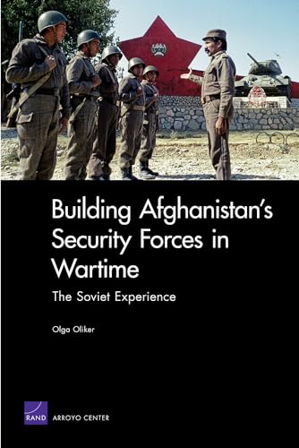 9780833051684: Building Afghanistan's Security Forces in Wartime: The Soviet Experience