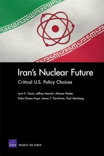 9780833051752: Iran's Nuclear Future: Critical U.S. Policy Choices
